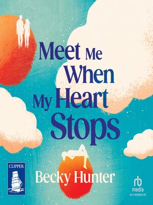 cover image of Meet Me When my Heart Stops
